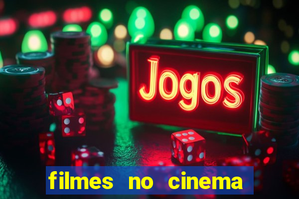 filmes no cinema conquista sul